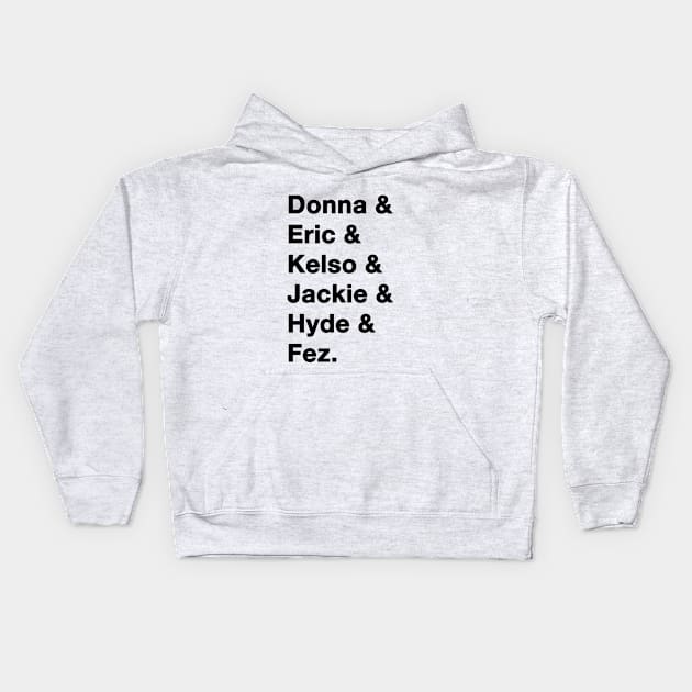 That 70's Show Names Kids Hoodie by IdenticalExposure